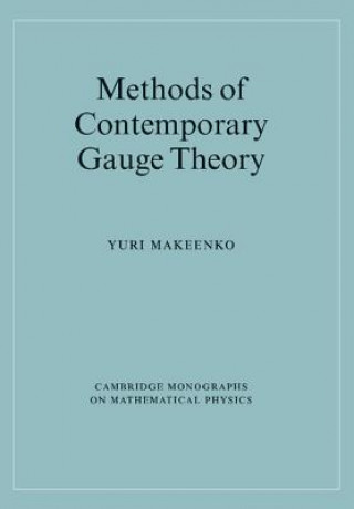 Kniha Methods of Contemporary Gauge Theory Yuri Makeenko