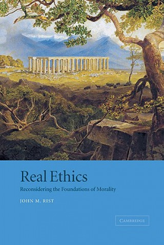 Kniha Real Ethics John M. Rist