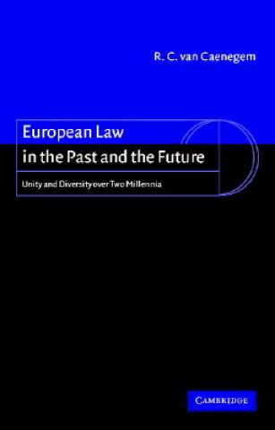 Könyv European Law in the Past and the Future R. C. Caenegem