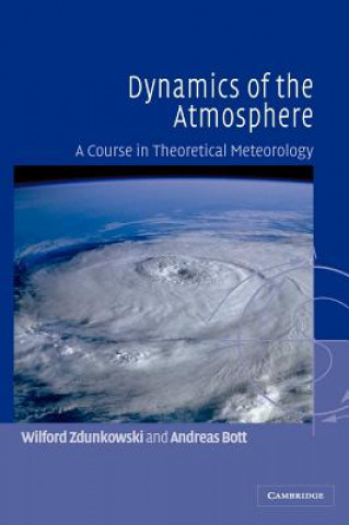 Książka Dynamics of the Atmosphere Wilford ZdunkowskiAndreas Bott