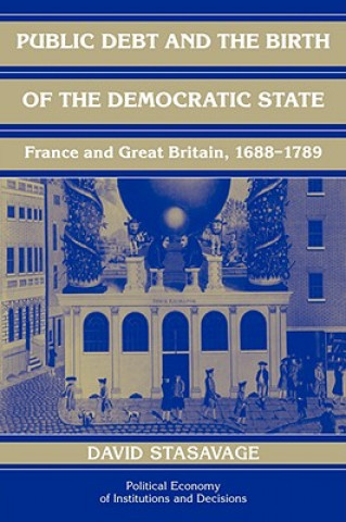 Kniha Public Debt and the Birth of the Democratic State David Stasavage