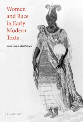 Kniha Women and Race in Early Modern Texts Joyce Green MacDonald