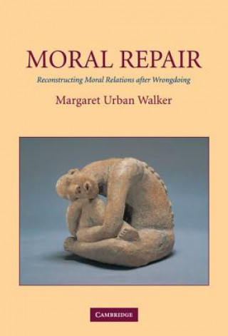 Knjiga Moral Repair Margaret Urban Walker