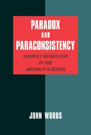 Könyv Paradox and Paraconsistency John Woods