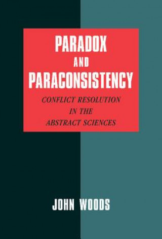 Książka Paradox and Paraconsistency John Woods