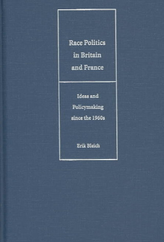 Книга Race Politics in Britain and France Erik Bleich