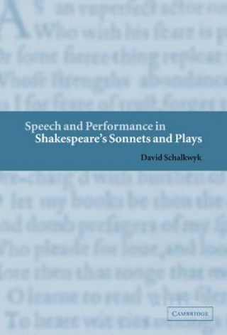 Książka Speech and Performance in Shakespeare's Sonnets and Plays David Schalkwyk