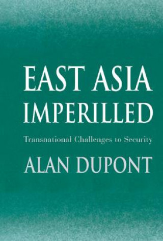 Könyv East Asia Imperilled Alan Dupont