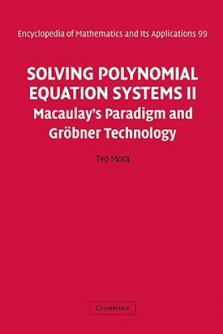 Kniha Solving Polynomial Equation Systems II Teo Mora