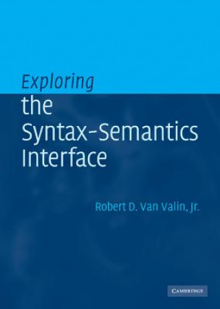 Carte Exploring the Syntax-Semantics Interface Robert D. van Valin
