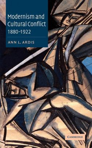 Book Modernism and Cultural Conflict, 1880-1922 Ann L. Ardis