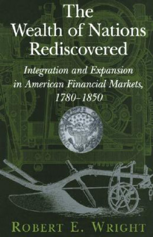 Carte Wealth of Nations Rediscovered Robert E. Wright