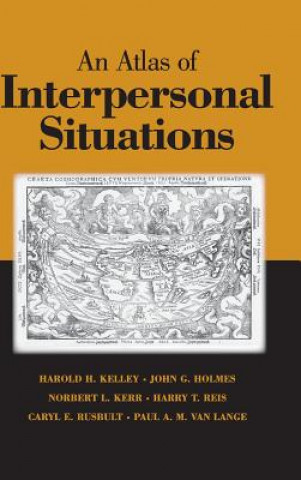 Knjiga Atlas of Interpersonal Situations Harold H. KelleyJohn G. HolmesNorbert L. KerrHarry T. Reis