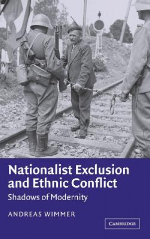 Kniha Nationalist Exclusion and Ethnic Conflict Andreas Wimmer
