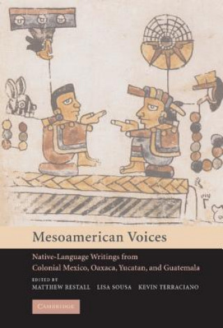 Knjiga Mesoamerican Voices Matthew RestallLisa SousaKevin Terraciano