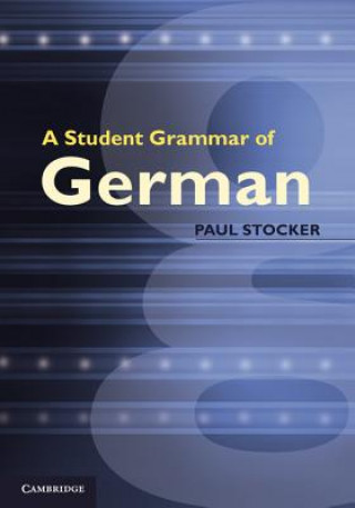 Knjiga Student Grammar of German Paul Stocker