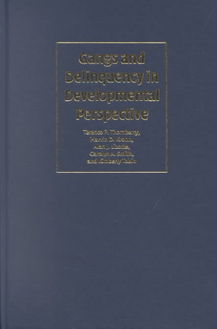 Βιβλίο Gangs and Delinquency in Developmental Perspective Terence P. ThornberryMarvin D. KrohnAlan J. LizotteCarolyn A. Smith