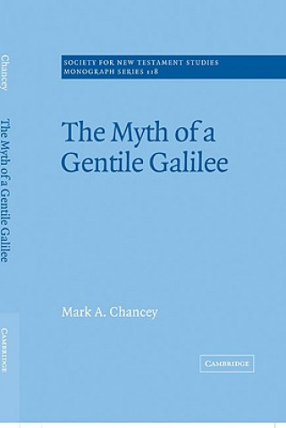 Książka Myth of a Gentile Galilee Mark A. Chancey