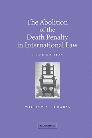 Kniha Abolition of the Death Penalty in International Law William A. Schabas