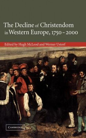 Kniha Decline of Christendom in Western Europe, 1750-2000 Hugh McLeodWerner Ustorf