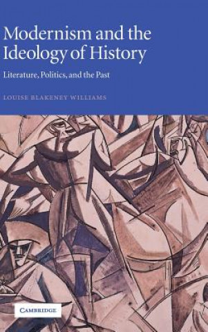 Carte Modernism and the Ideology of History Louise Blakeney Williams