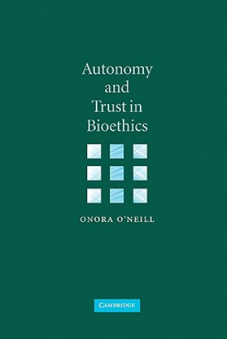 Kniha Autonomy and Trust in Bioethics Onora O`Neill