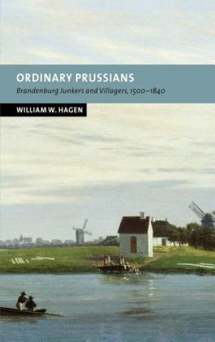 Книга Ordinary Prussians William W. Hagen