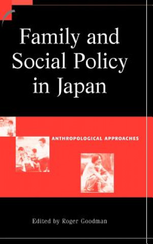 Knjiga Family and Social Policy in Japan Roger Goodman