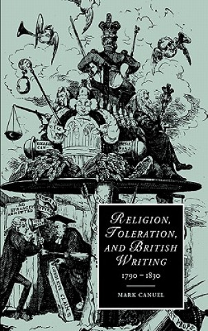 Kniha Religion, Toleration, and British Writing, 1790-1830 Mark Canuel