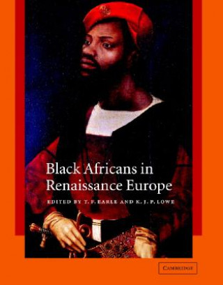 Książka Black Africans in Renaissance Europe T. F. EarleK. J. P. Lowe