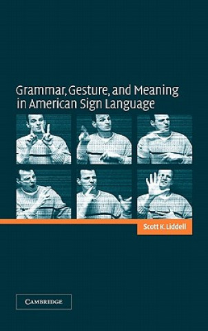Könyv Grammar, Gesture, and Meaning in American Sign Language Scott K. Liddell