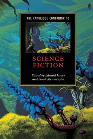 Kniha Cambridge Companion to Science Fiction Edward JamesFarah Mendlesohn