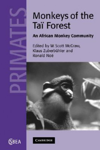 Książka Monkeys of the Tai Forest W. Scott McGrawKlaus ZuberbühlerRonald Noë