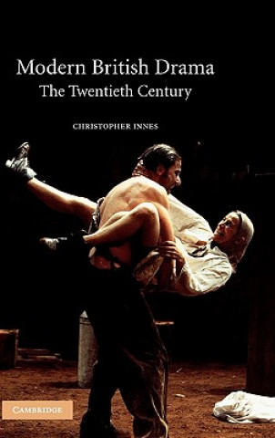 Książka Modern British Drama: The Twentieth Century Christopher Innes