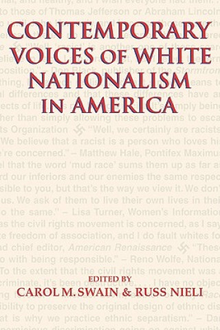 Könyv Contemporary Voices of White Nationalism in America Carol M. SwainRuss Nieli