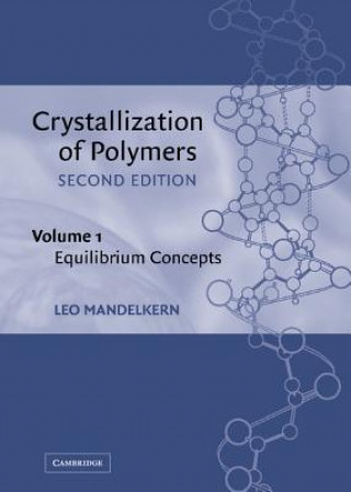 Книга Crystallization of Polymers: Volume 1, Equilibrium Concepts Leo Mandelkern