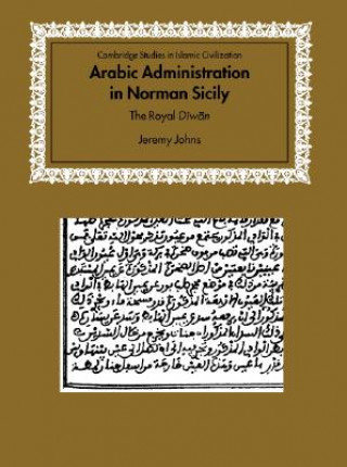 Book Arabic Administration in Norman Sicily Jeremy Johns