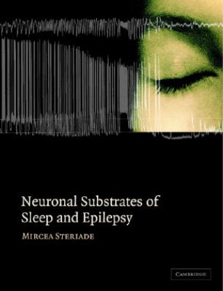 Kniha Neuronal Substrates of Sleep and Epilepsy Mircea Steriade