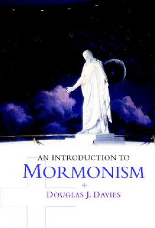 Knjiga Introduction to Mormonism Douglas J. Davies