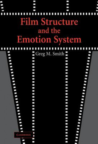 Carte Film Structure and the Emotion System Greg M. Smith