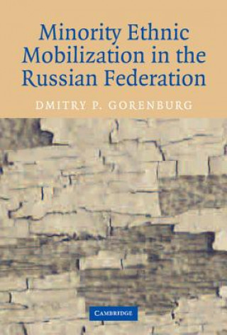 Kniha Minority Ethnic Mobilization in the Russian Federation Dmitry P. Gorenburg