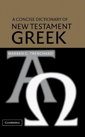 Könyv Concise Dictionary of New Testament Greek Warren C. Trenchard