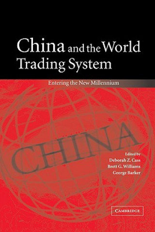 Carte China and the World Trading System Deborah Z. CassBrett G. WilliamsGeorge Barker