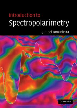 Carte Introduction to Spectropolarimetry Jose Carlos del Toro Iniesta