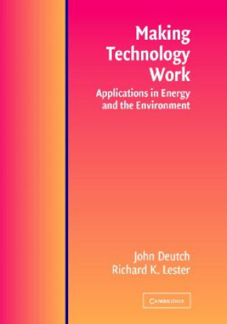 Книга Making Technology Work John M. DeutchRichard K. Lester