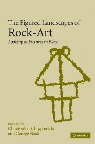 Kniha Figured Landscapes of Rock-Art Christopher ChippindaleGeorge Nash