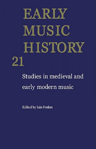 Könyv Early Music History: Volume 21 Iain Fenlon