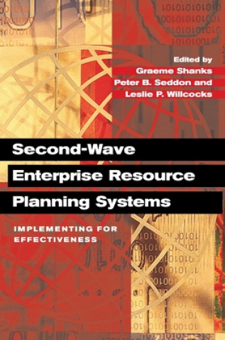 Kniha Second-Wave Enterprise Resource Planning Systems Graeme ShanksPeter B. SeddonLeslie P. Willcocks