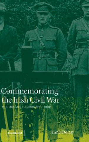 Kniha Commemorating the Irish Civil War Anne Dolan