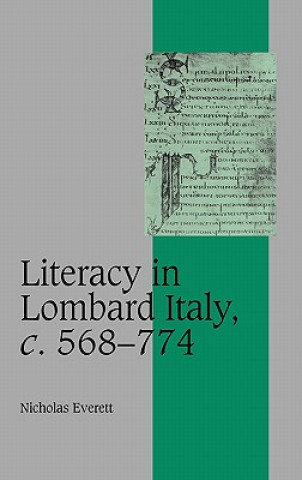 Książka Literacy in Lombard Italy, c.568-774 Nicholas Everett